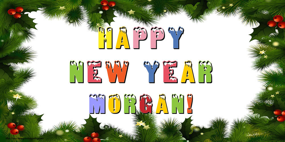 Greetings Cards for New Year - Happy New Year Morgan!