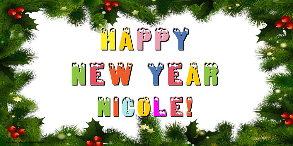 Greetings Cards for New Year - Christmas Decoration | Happy New Year Nicole!