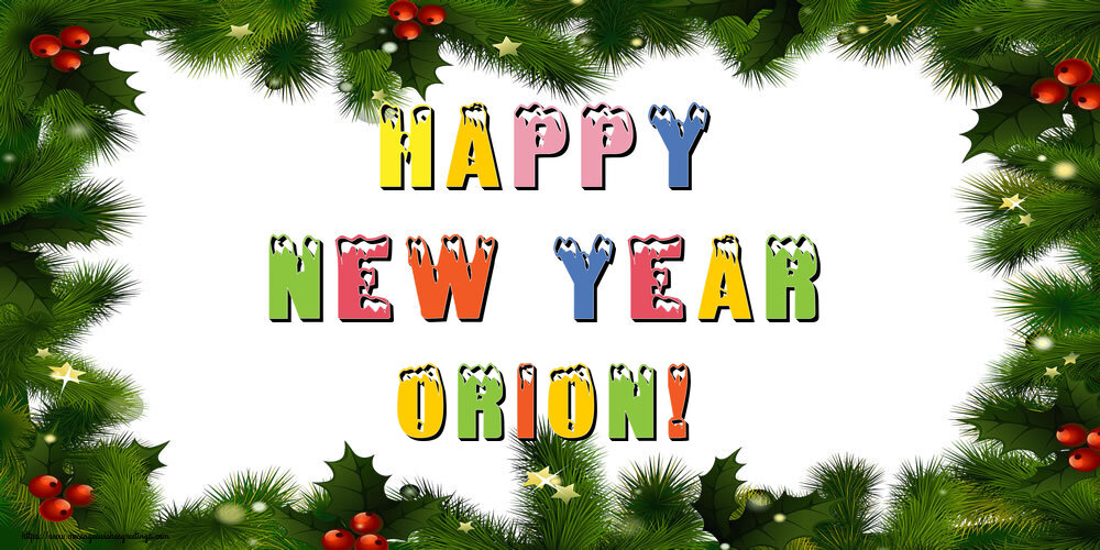 Greetings Cards for New Year - Happy New Year Orion!