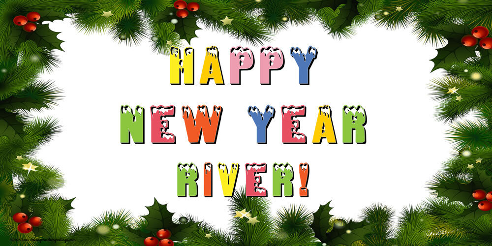 Greetings Cards for New Year - Christmas Decoration | Happy New Year River!