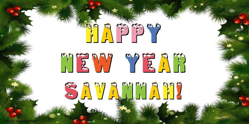 Greetings Cards for New Year - Happy New Year Savannah!