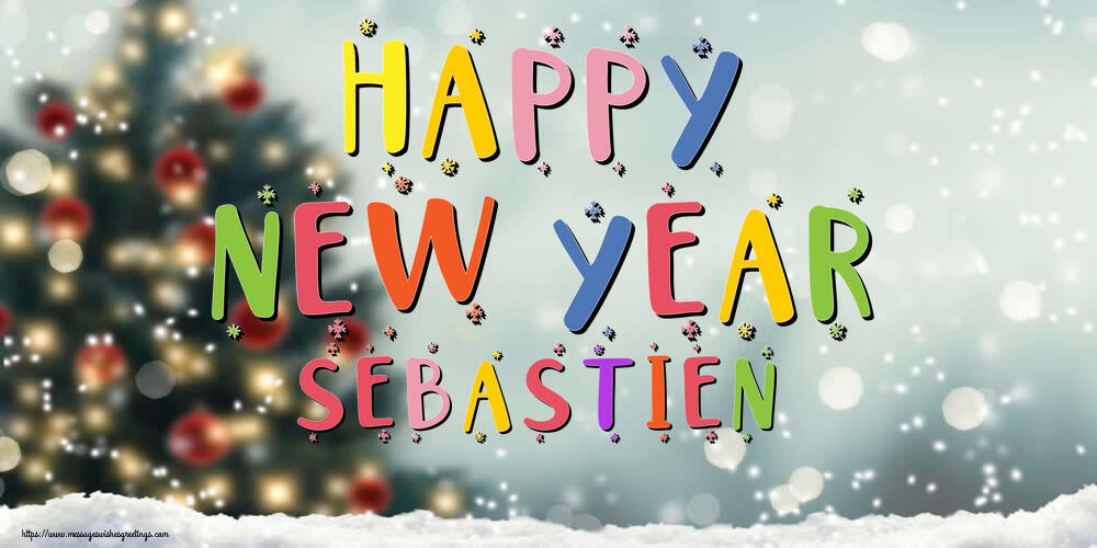 Greetings Cards for New Year - Happy New Year Sebastien!