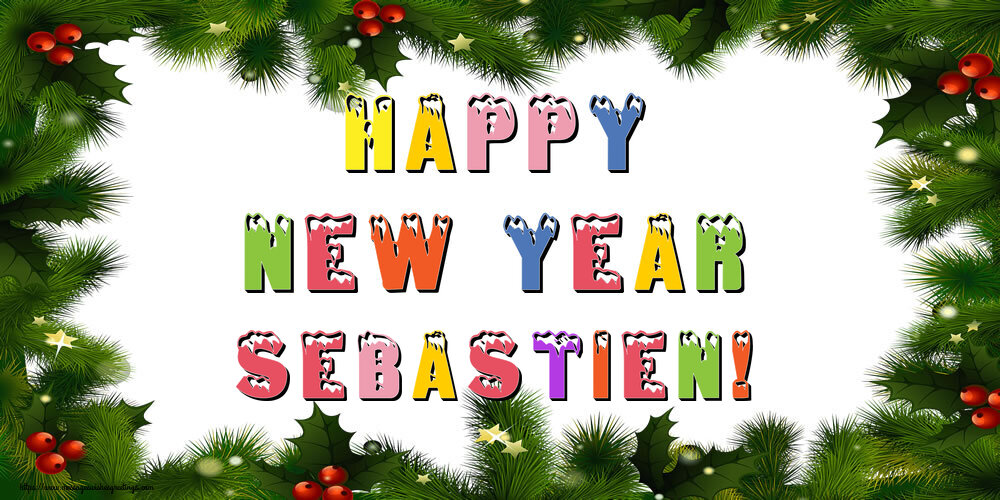 Greetings Cards for New Year - Happy New Year Sebastien!