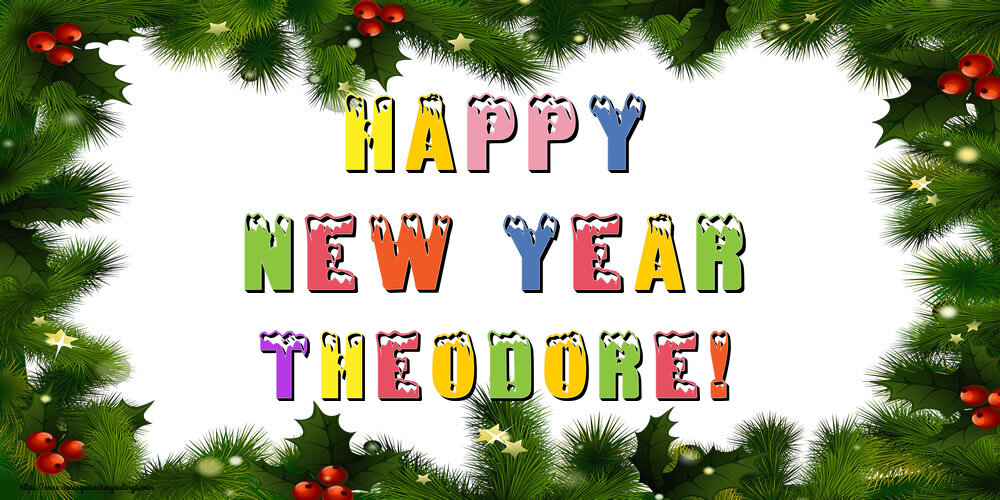 Greetings Cards for New Year - Happy New Year Theodore!