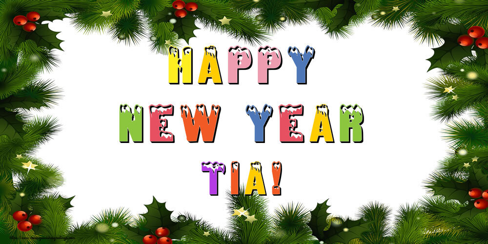 Greetings Cards for New Year - Happy New Year Tia!