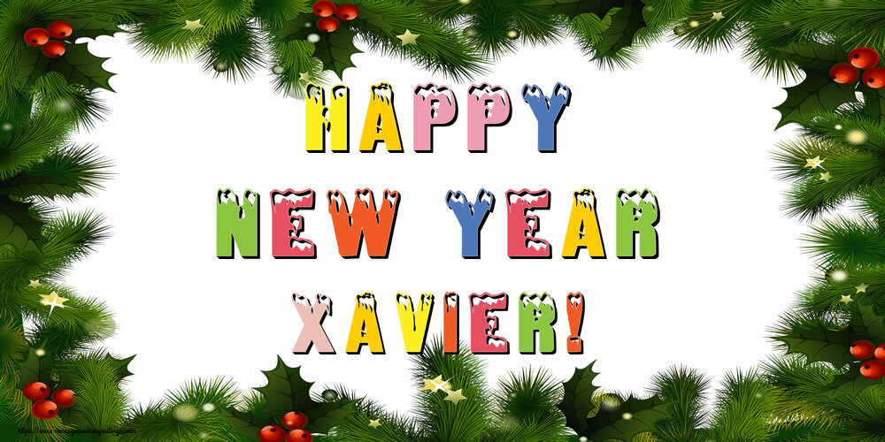 Greetings Cards for New Year - Christmas Decoration | Happy New Year Xavier!