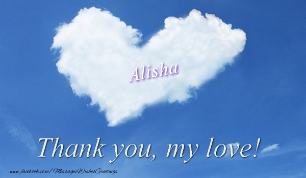 Greetings Cards Thank you - Alisha. Thank you, my love!