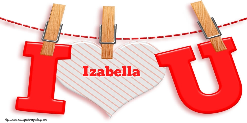 Greetings Cards for Valentine's Day - I Love You Izabella