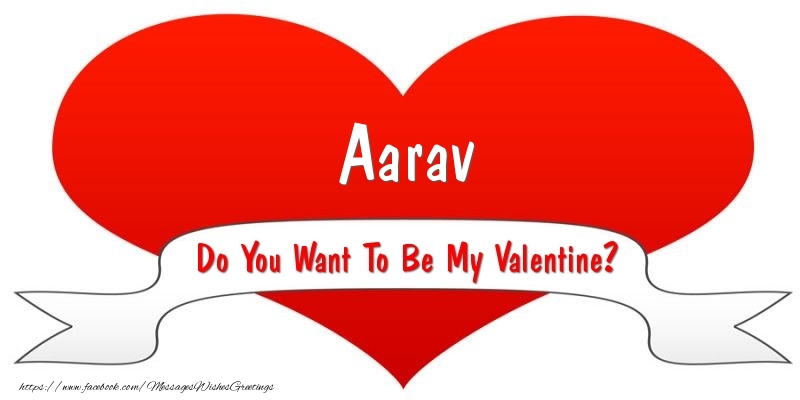 Greetings Cards for Valentine's Day - Aarav Do You Want To Be My Valentine?