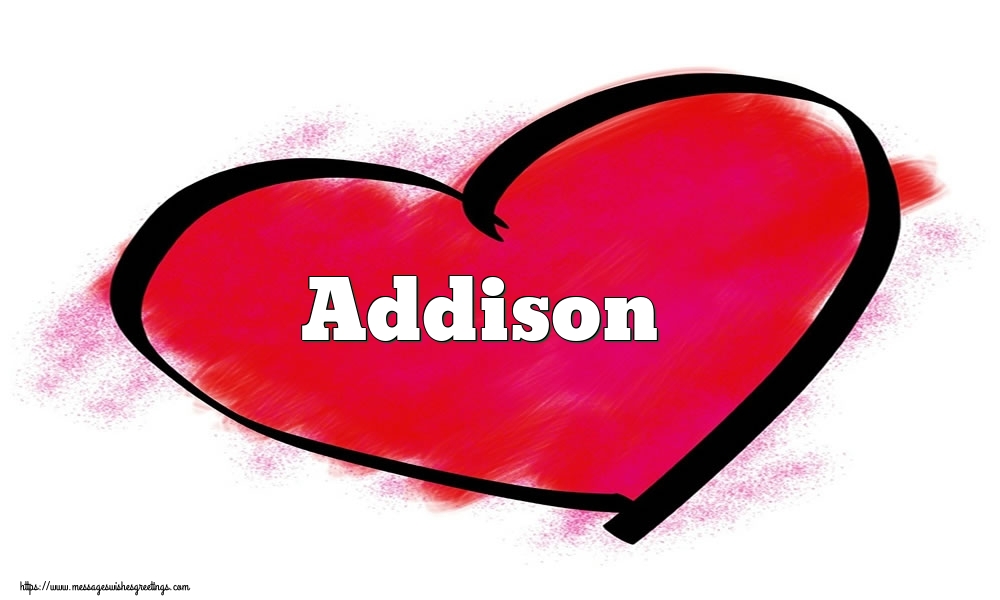  Greetings Cards for Valentine's Day - Hearts | Name Addison in heart