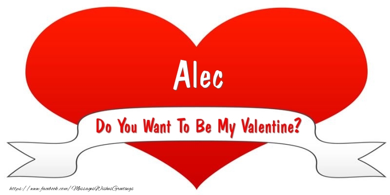 Greetings Cards for Valentine's Day - Alec Do You Want To Be My Valentine?