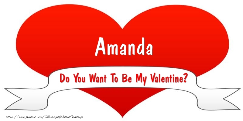 Greetings Cards for Valentine's Day - Amanda Do You Want To Be My Valentine?