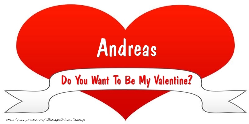 Greetings Cards for Valentine's Day - Andreas Do You Want To Be My Valentine?