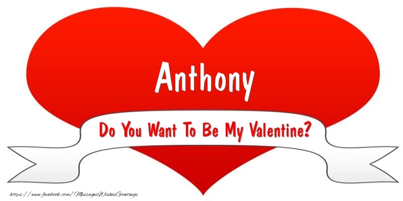 Greetings Cards for Valentine's Day - Hearts | Anthony Do You Want To Be My Valentine?