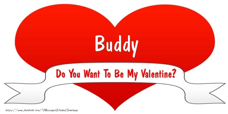Greetings Cards for Valentine's Day - Buddy Do You Want To Be My Valentine?
