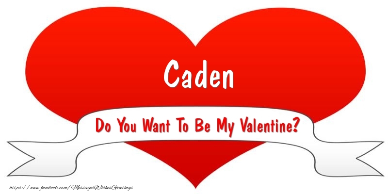 Greetings Cards for Valentine's Day - Caden Do You Want To Be My Valentine?