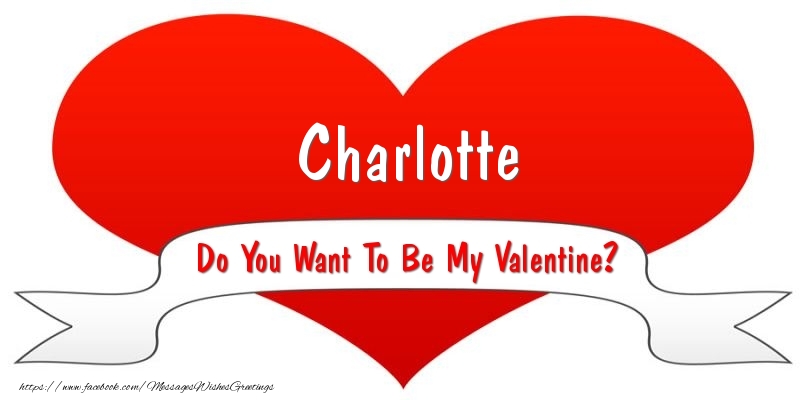 Greetings Cards for Valentine's Day - Hearts | Charlotte Do You Want To Be My Valentine?