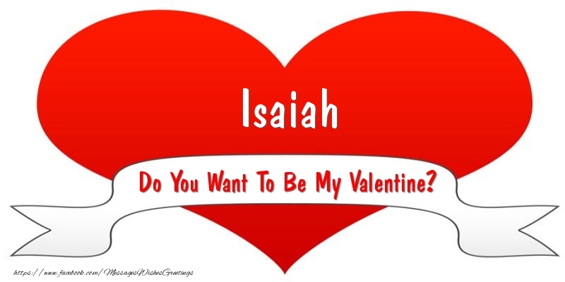 Greetings Cards for Valentine's Day - Isaiah Do You Want To Be My Valentine?