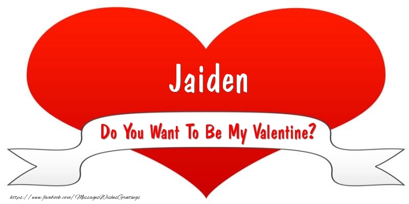 Greetings Cards for Valentine's Day - Jaiden Do You Want To Be My Valentine?
