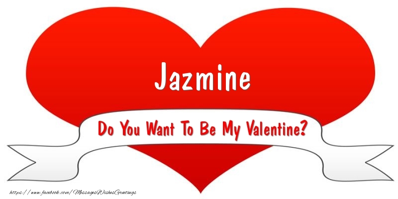 Greetings Cards for Valentine's Day - Jazmine Do You Want To Be My Valentine?