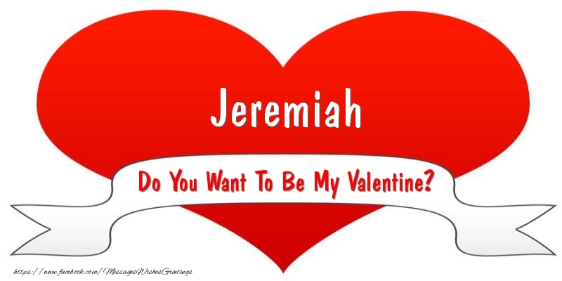 Greetings Cards for Valentine's Day - Jeremiah Do You Want To Be My Valentine?