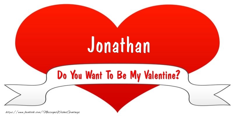 Greetings Cards for Valentine's Day - Hearts | Jonathan Do You Want To Be My Valentine?