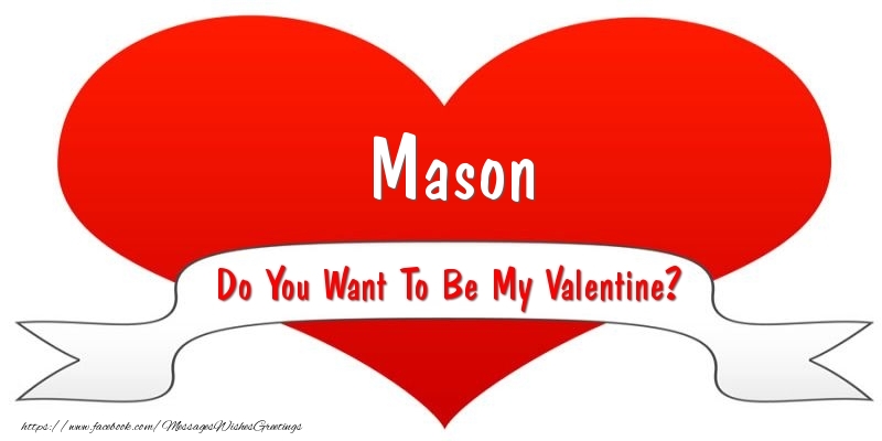 Greetings Cards for Valentine's Day - Hearts | Mason Do You Want To Be My Valentine?
