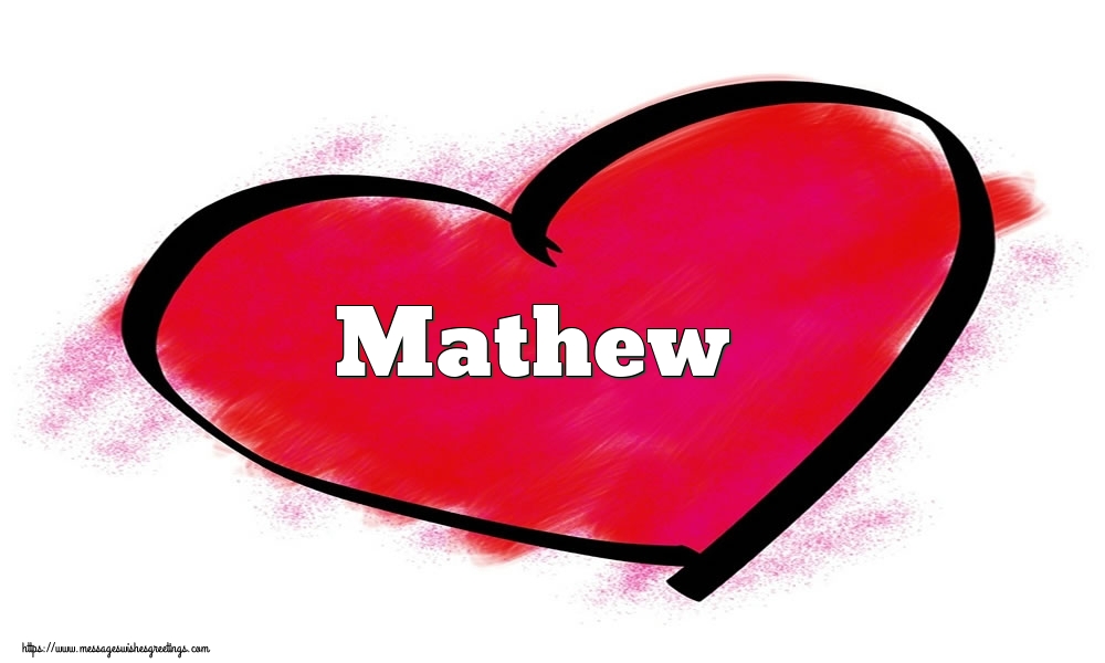 Greetings Cards for Valentine's Day - Name Mathew in heart