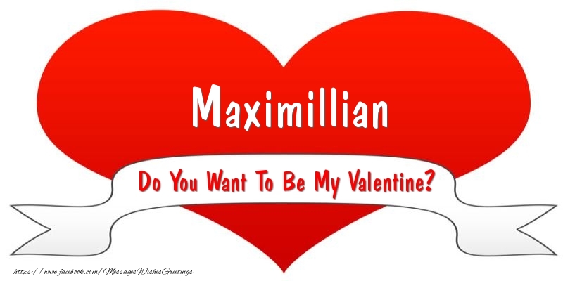 Greetings Cards for Valentine's Day - Maximillian Do You Want To Be My Valentine?