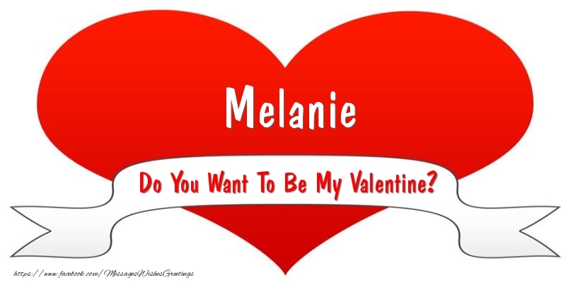 Greetings Cards for Valentine's Day - Melanie Do You Want To Be My Valentine?