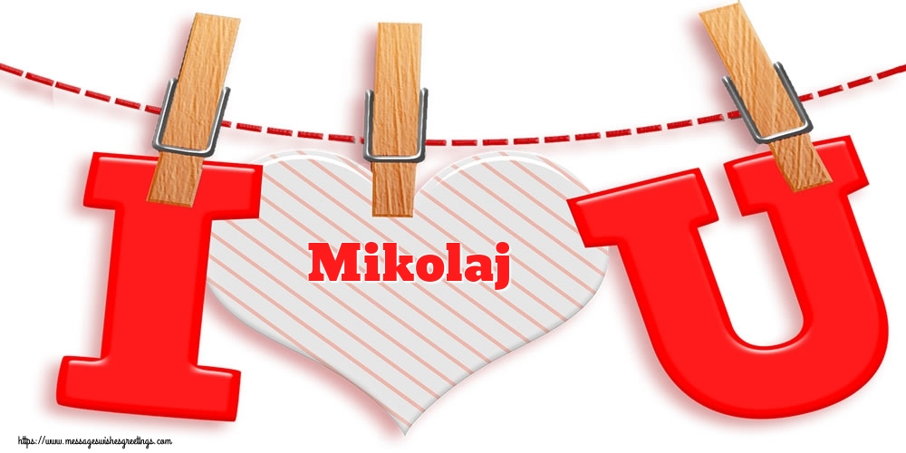 Greetings Cards for Valentine's Day - I Love You Mikolaj