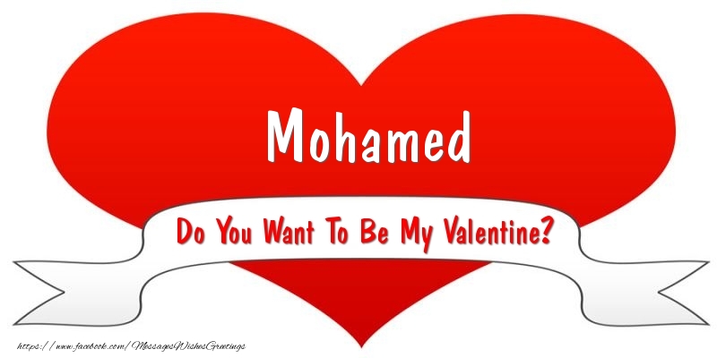 Greetings Cards for Valentine's Day - Mohamed Do You Want To Be My Valentine?