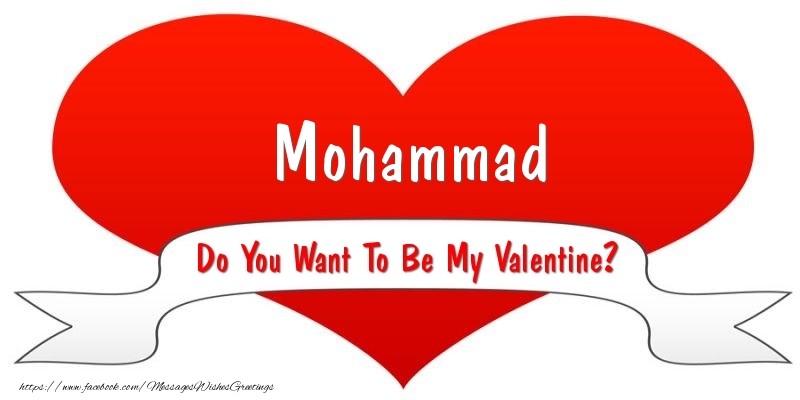 Greetings Cards for Valentine's Day - Hearts | Mohammad Do You Want To Be My Valentine?
