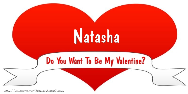 Greetings Cards for Valentine's Day - Natasha Do You Want To Be My Valentine?