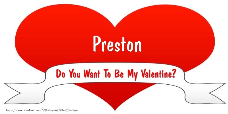 Greetings Cards for Valentine's Day - Preston Do You Want To Be My Valentine?