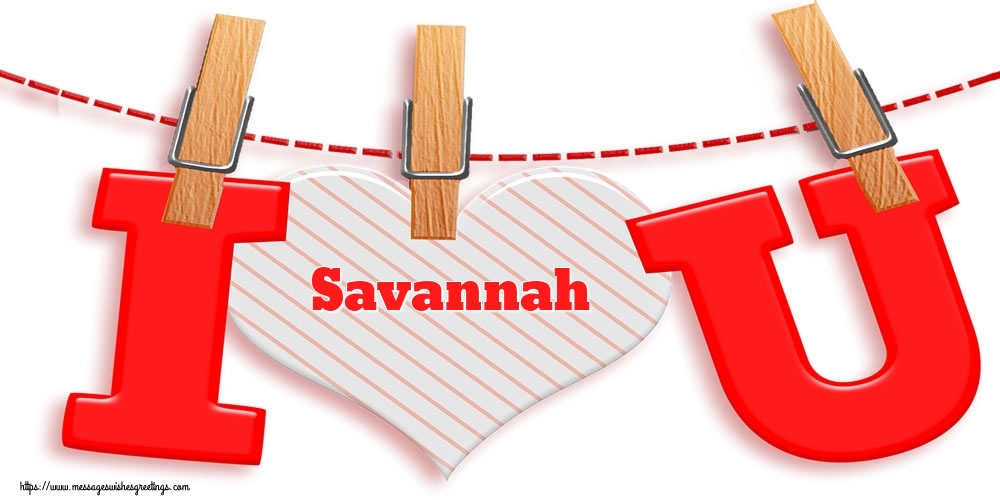 Greetings Cards for Valentine's Day - I Love You Savannah