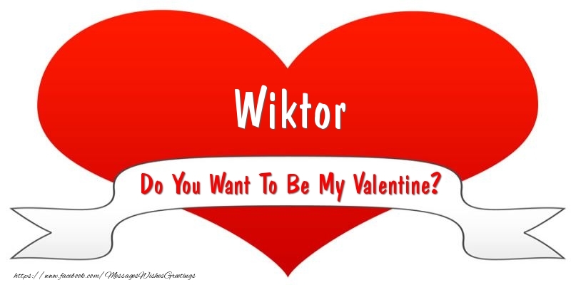 Greetings Cards for Valentine's Day - Hearts | Wiktor Do You Want To Be My Valentine?