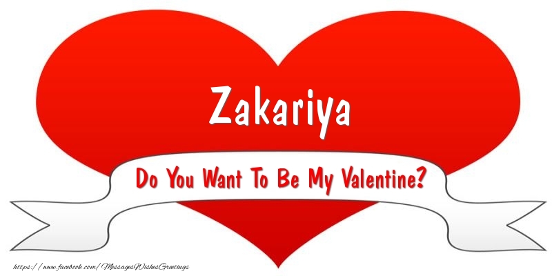 Greetings Cards for Valentine's Day - Zakariya Do You Want To Be My Valentine?