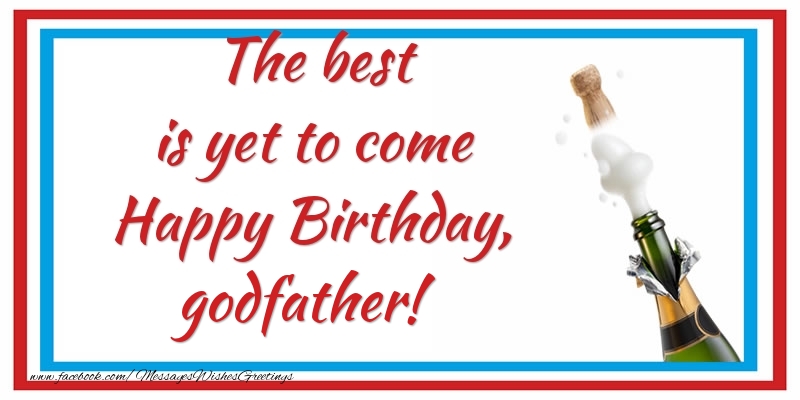 Greetings Cards for Birthday for Godfather - The best is yet to come Happy Birthday, godfather