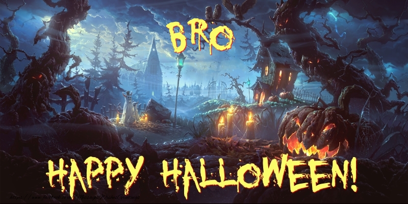 Greetings Cards for Halloween for Brother - Bro Happy Halloween!