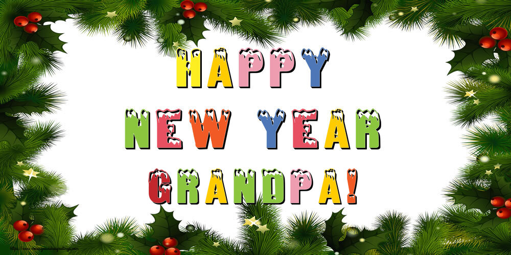 Greetings Cards for New Year for Grandfather - Happy New Year grandpa!